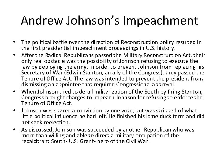 Andrew Johnson’s Impeachment • The political battle over the direction of Reconstruction policy resulted