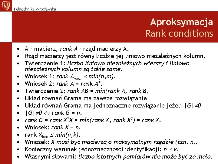 Aproksymacja Rank conditions • A – macierz, rank A – rząd macierzy A. •