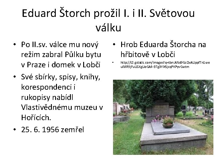 Eduard Štorch prožil I. i II. Světovou válku • Po II. sv. válce mu