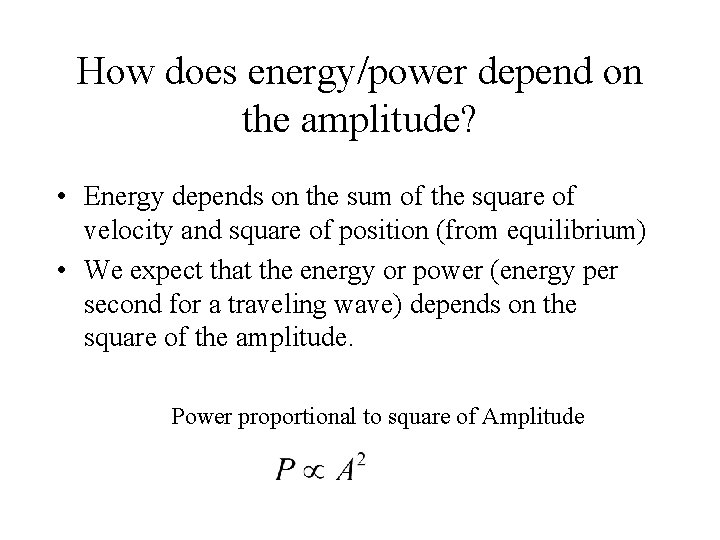 How does energy/power depend on the amplitude? • Energy depends on the sum of