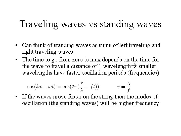 Traveling waves vs standing waves • Can think of standing waves as sums of Traveling waves vs standing waves • Can think of standing waves as sums of