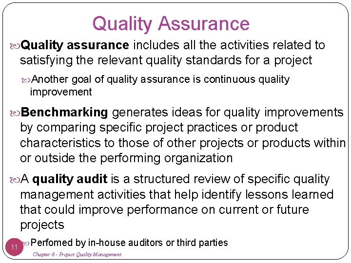 Quality Assurance Quality assurance includes all the activities related to satisfying the relevant quality