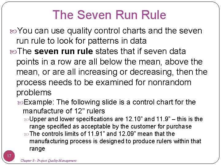 The Seven Rule You can use quality control charts and the seven rule to