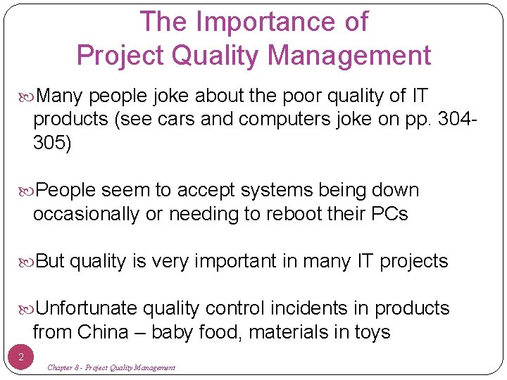 The Importance of Project Quality Management Many people joke about the poor quality of