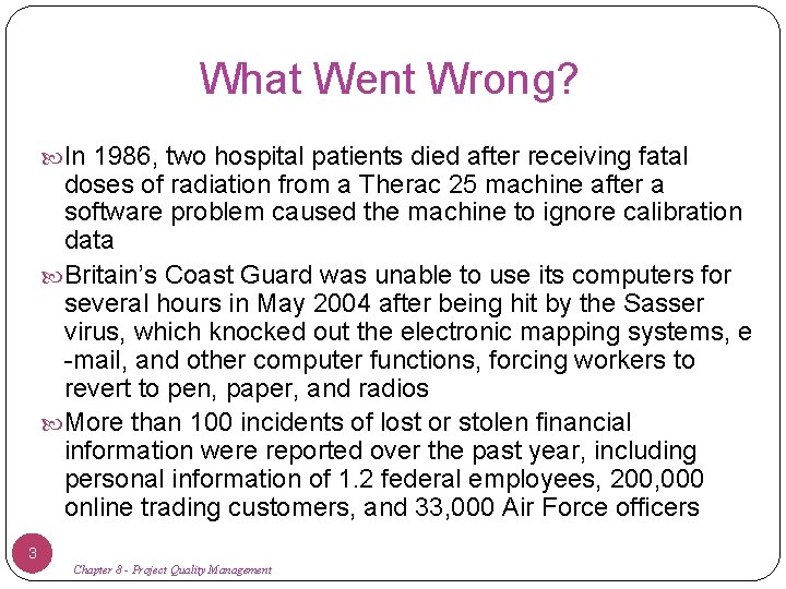 What Went Wrong? In 1986, two hospital patients died after receiving fatal doses of