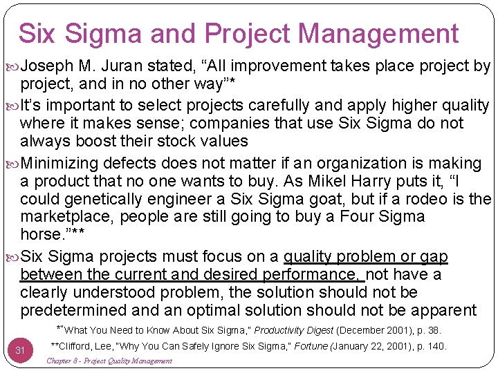 Six Sigma and Project Management Joseph M. Juran stated, “All improvement takes place project