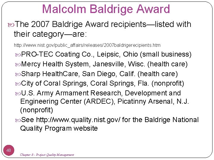 Malcolm Baldrige Award The 2007 Baldrige Award recipients—listed with their category—are: http: //www. nist.