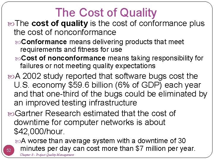 The Cost of Quality The cost of quality is the cost of conformance plus