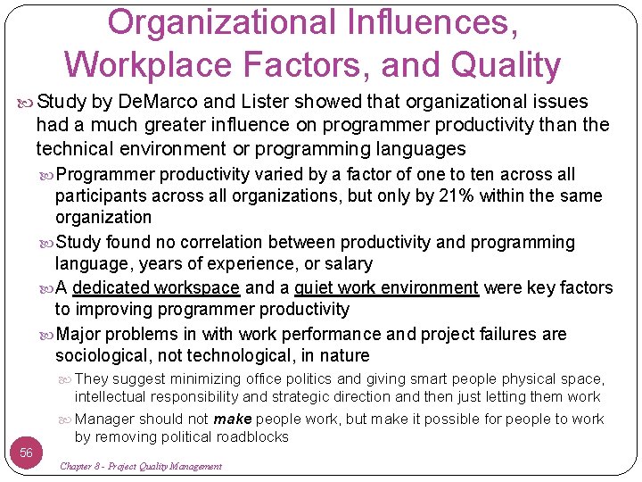 Organizational Influences, Workplace Factors, and Quality Study by De. Marco and Lister showed that