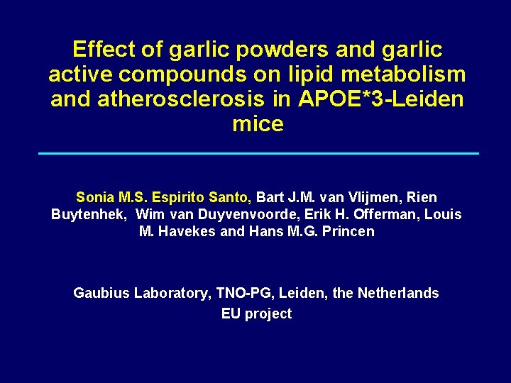 Effect of garlic powders and garlic active compounds on lipid metabolism and atherosclerosis in