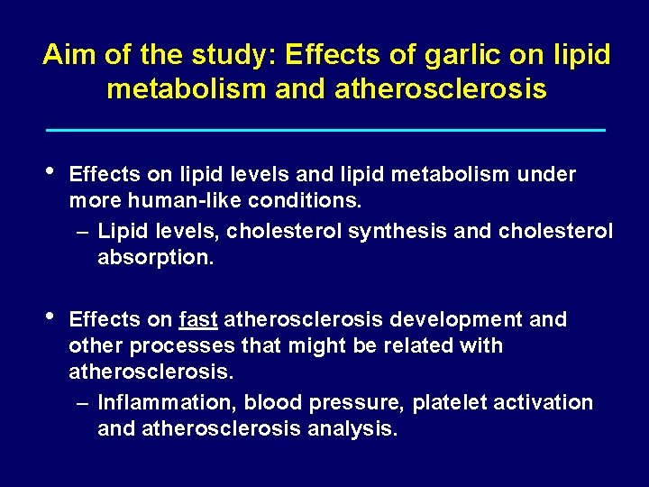 Aim of the study: Effects of garlic on lipid metabolism and atherosclerosis • Effects