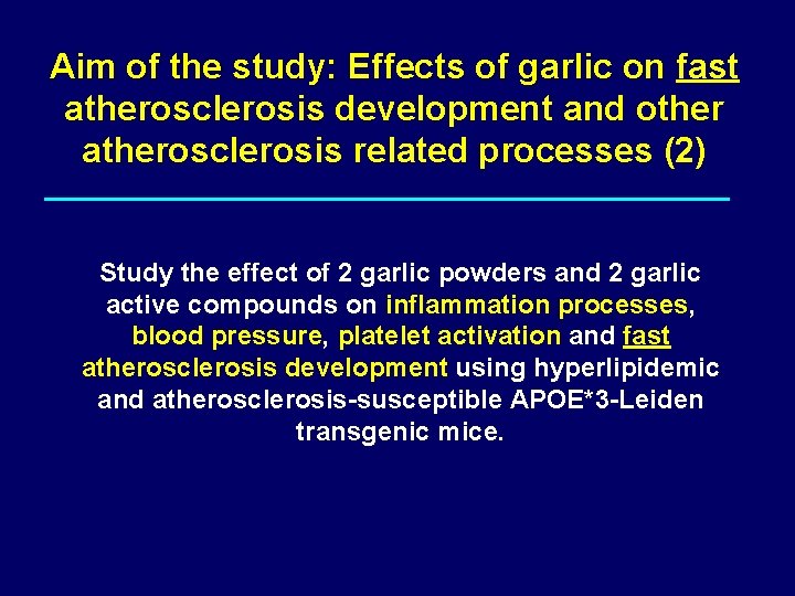 Aim of the study: Effects of garlic on fast atherosclerosis development and other atherosclerosis