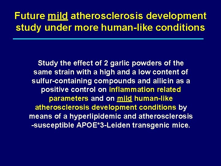 Future mild atherosclerosis development study under more human-like conditions Study the effect of 2
