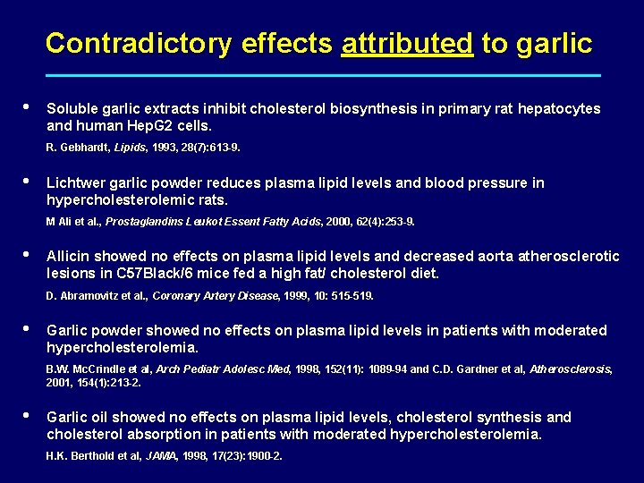 Contradictory effects attributed to garlic • Soluble garlic extracts inhibit cholesterol biosynthesis in primary