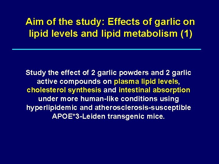 Aim of the study: Effects of garlic on lipid levels and lipid metabolism (1)