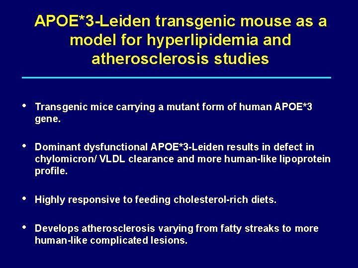 APOE*3 -Leiden transgenic mouse as a model for hyperlipidemia and atherosclerosis studies • Transgenic