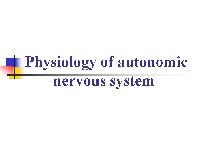 Physiology of autonomic nervous system 