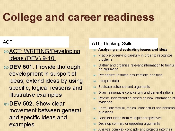 College and career readiness ACT: WRITING/Developing Ideas (DEV) 9 10: DEV 501. Provide thorough