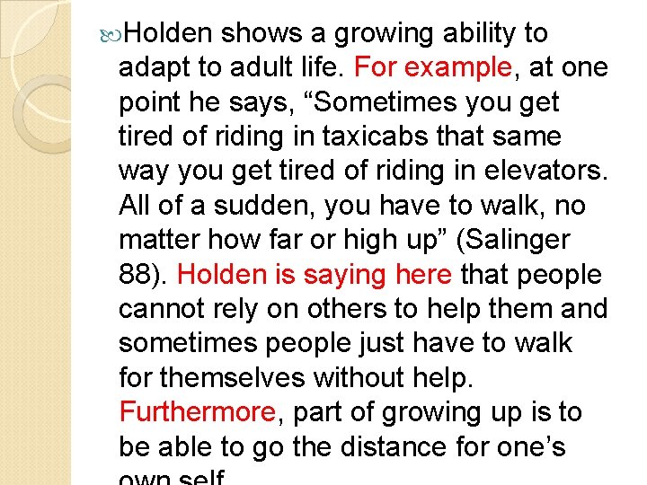  Holden shows a growing ability to adapt to adult life. For example, at