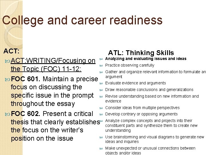 College and career readiness ACT: ATL: Thinking Skills ACT: WRITING/Focusing on Analyzing and evaluating