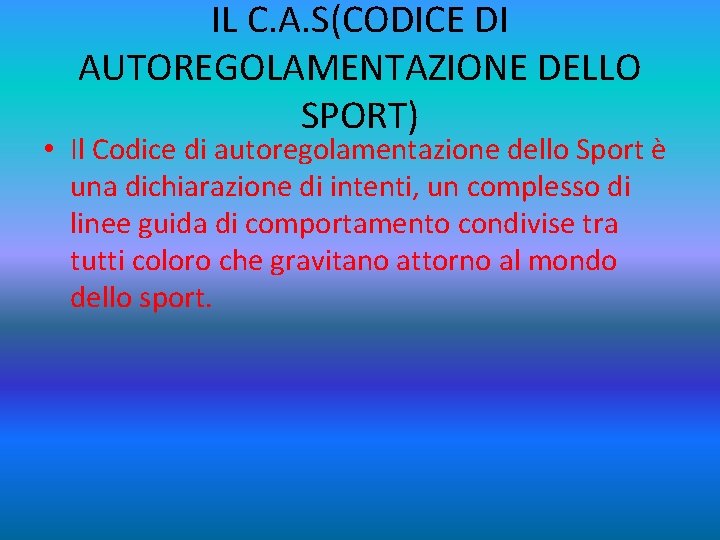 IL C. A. S(CODICE DI AUTOREGOLAMENTAZIONE DELLO SPORT) • Il Codice di autoregolamentazione dello