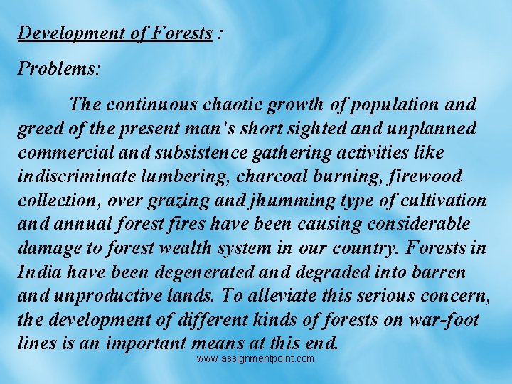 Development of Forests : Problems: The continuous chaotic growth of population and greed of