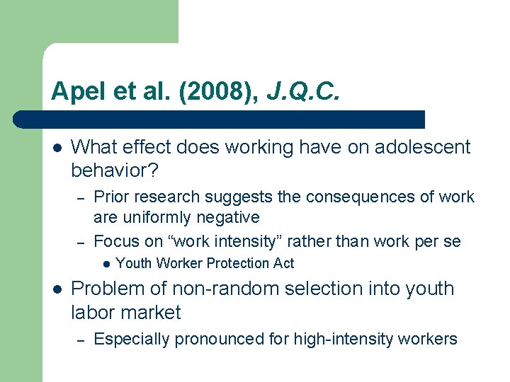 Apel et al. (2008), J. Q. C. l What effect does working have on Apel et al. (2008), J. Q. C. l What effect does working have on