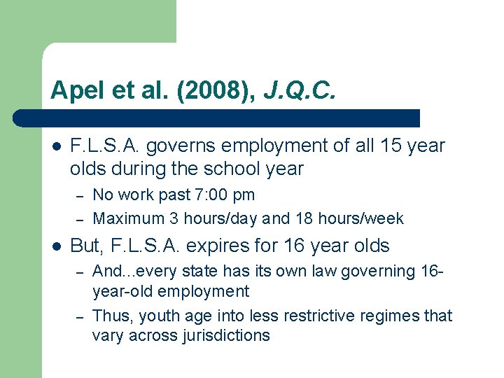 Apel et al. (2008), J. Q. C. l F. L. S. A. governs employment Apel et al. (2008), J. Q. C. l F. L. S. A. governs employment