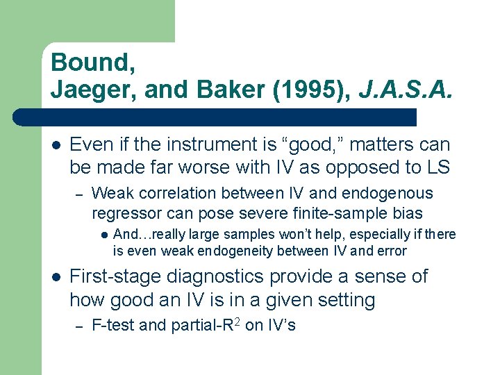 Bound, Jaeger, and Baker (1995), J. A. S. A. l Even if the instrument Bound, Jaeger, and Baker (1995), J. A. S. A. l Even if the instrument