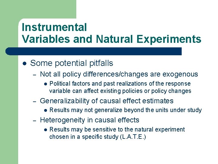Instrumental Variables and Natural Experiments l Some potential pitfalls – Not all policy differences/changes Instrumental Variables and Natural Experiments l Some potential pitfalls – Not all policy differences/changes