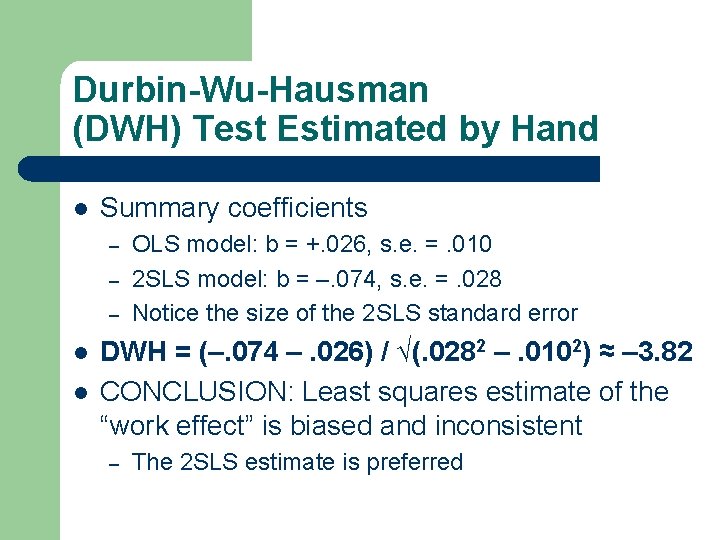 Durbin-Wu-Hausman (DWH) Test Estimated by Hand l Summary coefficients – – – l l Durbin-Wu-Hausman (DWH) Test Estimated by Hand l Summary coefficients – – – l l