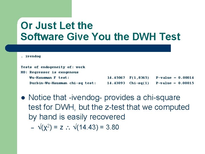 Or Just Let the Software Give You the DWH Test. ivendog Tests of endogeneity Or Just Let the Software Give You the DWH Test. ivendog Tests of endogeneity