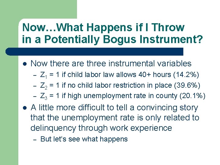 Now…What Happens if I Throw in a Potentially Bogus Instrument? l Now there are Now…What Happens if I Throw in a Potentially Bogus Instrument? l Now there are