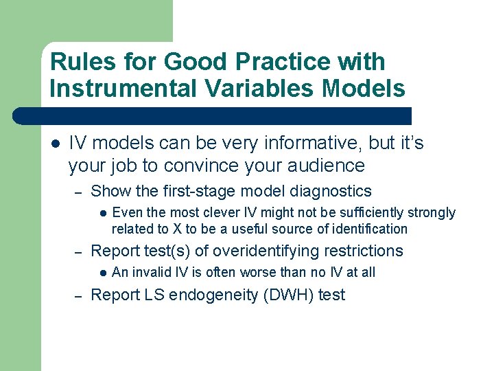 Rules for Good Practice with Instrumental Variables Models l IV models can be very Rules for Good Practice with Instrumental Variables Models l IV models can be very