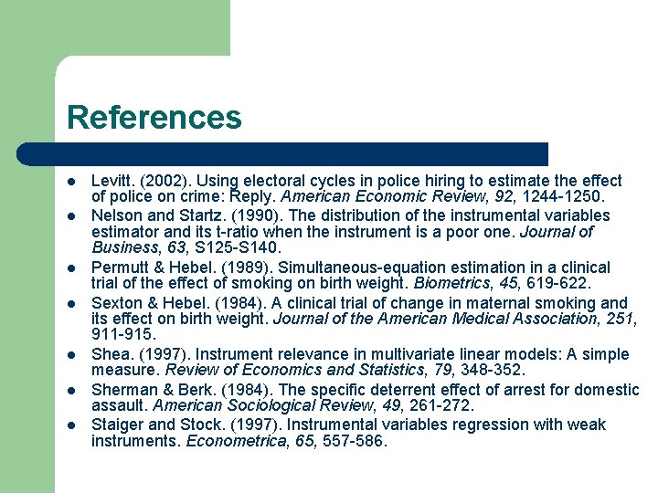 References l l l l Levitt. (2002). Using electoral cycles in police hiring to References l l l l Levitt. (2002). Using electoral cycles in police hiring to