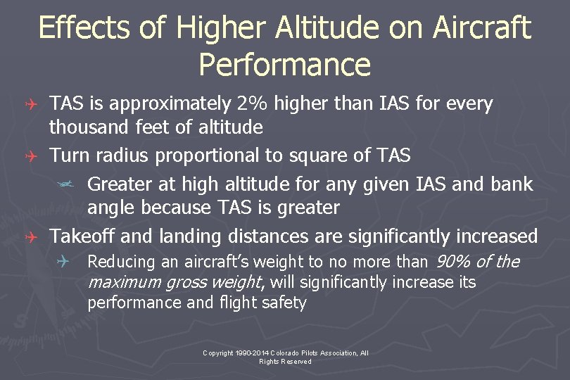 Effects of Higher Altitude on Aircraft Performance TAS is approximately 2% higher than IAS