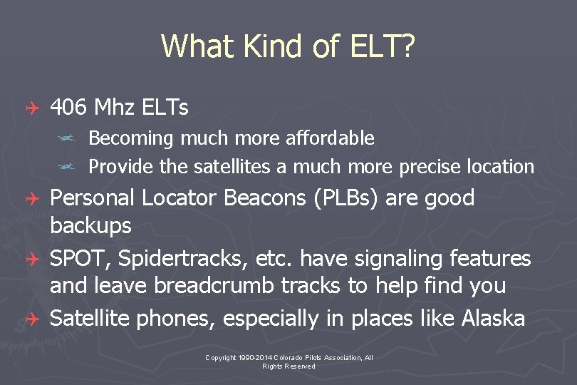 What Kind of ELT? Q 406 Mhz ELTs j Becoming much more affordable j