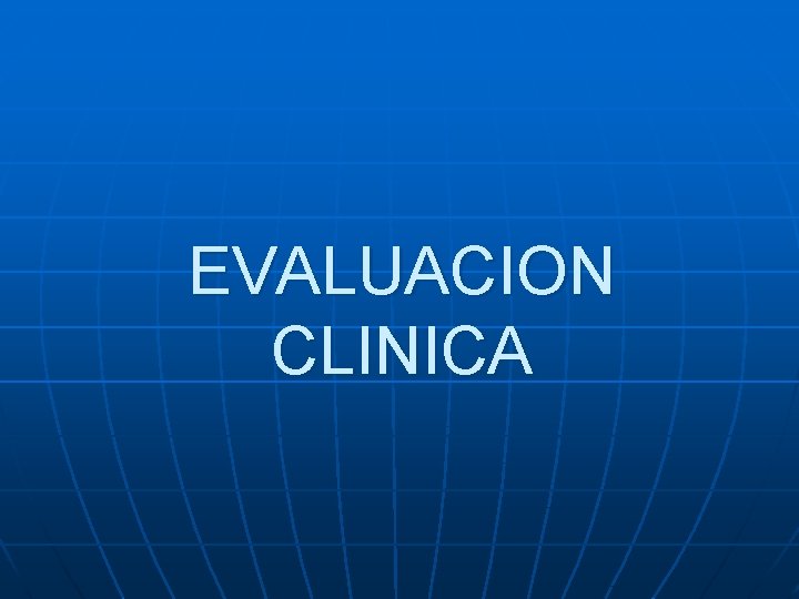 EVALUACION CLINICA 