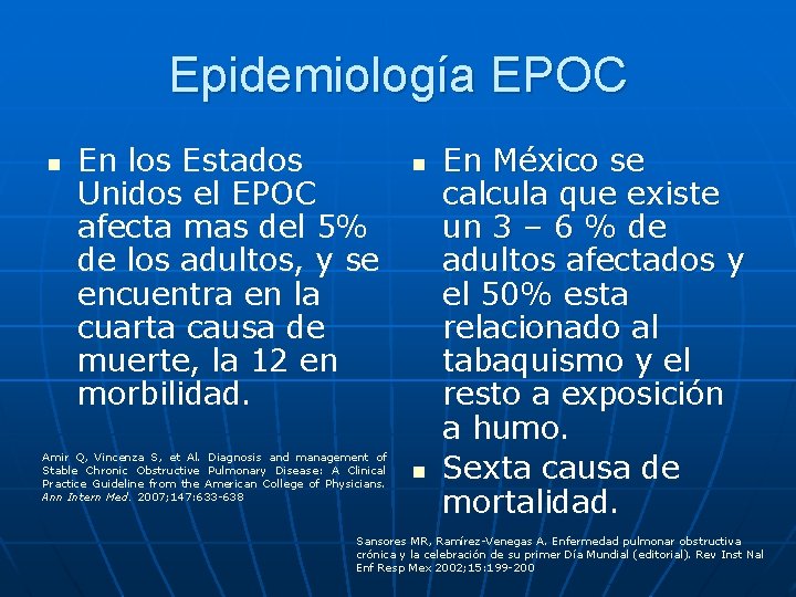 Epidemiología EPOC n En los Estados Unidos el EPOC afecta mas del 5% de