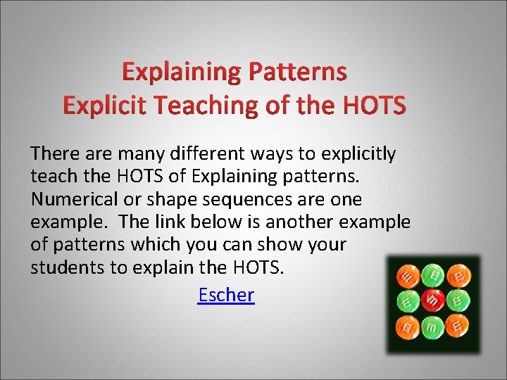 Explaining Patterns Explicit Teaching of the HOTS There are many different ways to explicitly