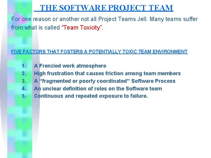 THE SOFTWARE PROJECT TEAM For one reason or another not all Project Teams Jell.
