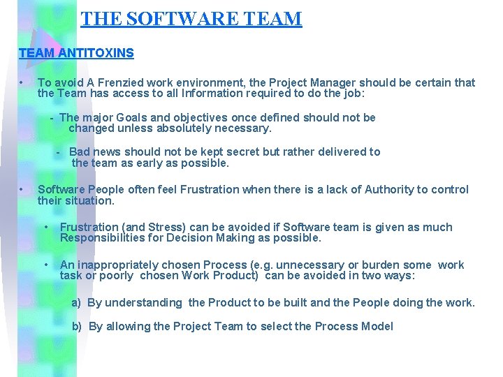 THE SOFTWARE TEAM ANTITOXINS • To avoid A Frenzied work environment, the Project Manager