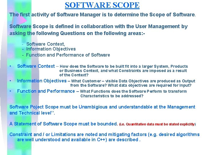 SOFTWARE SCOPE The first activity of Software Manager is to determine the Scope of