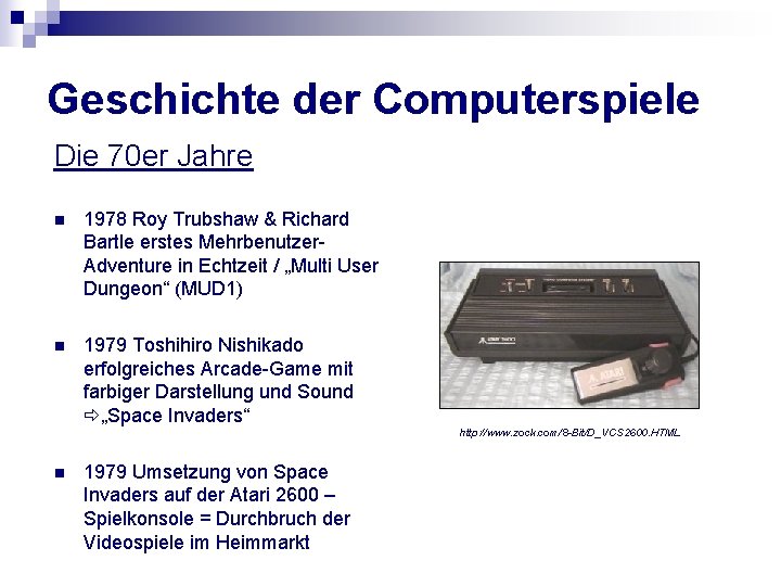 Geschichte der Computerspiele Die 70 er Jahre n 1978 Roy Trubshaw & Richard Bartle