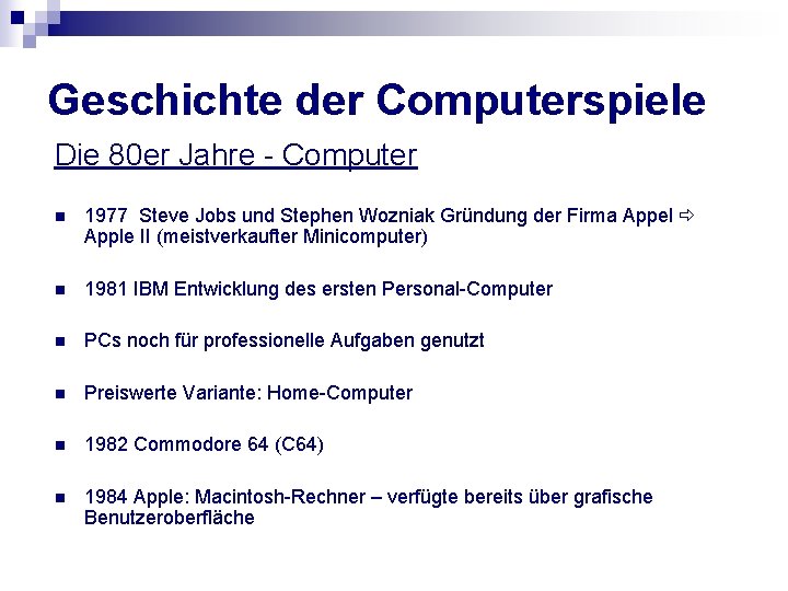 Geschichte der Computerspiele Die 80 er Jahre - Computer n 1977 Steve Jobs und