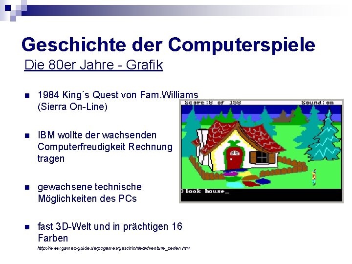 Geschichte der Computerspiele Die 80 er Jahre - Grafik n 1984 King´s Quest von