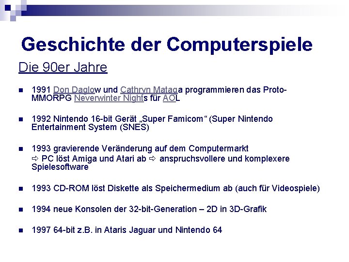 Geschichte der Computerspiele Die 90 er Jahre n 1991 Don Daglow und Cathryn Mataga