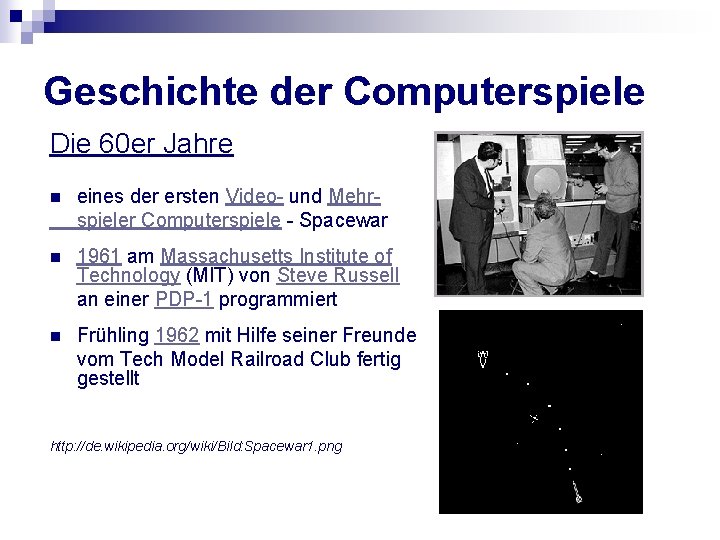 Geschichte der Computerspiele Die 60 er Jahre n eines der ersten Video- und Mehrspieler