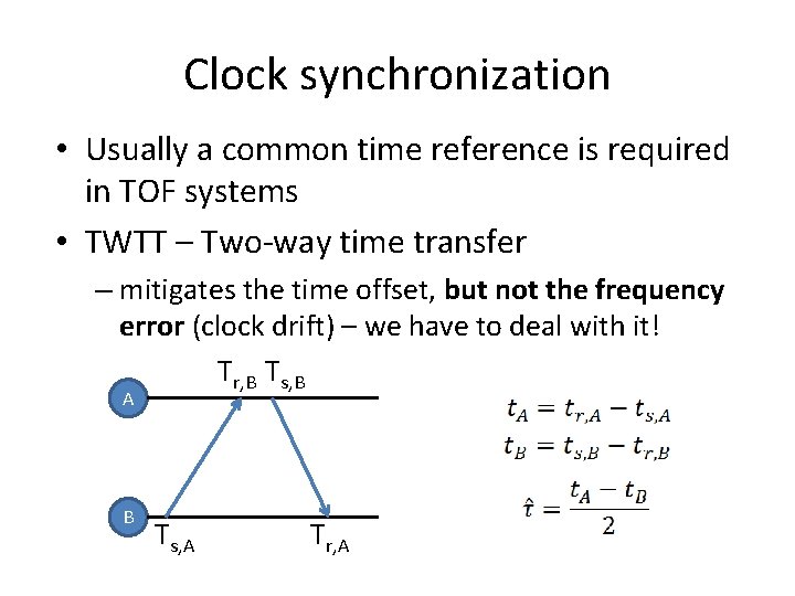 Clock synchronization • Usually a common time reference is required in TOF systems • Clock synchronization • Usually a common time reference is required in TOF systems •