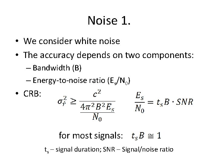 Noise 1. • We consider white noise • The accuracy depends on two components: Noise 1. • We consider white noise • The accuracy depends on two components: